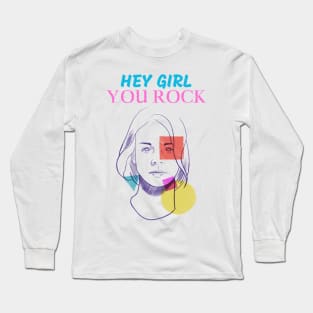 Hey Girl you Rock Long Sleeve T-Shirt